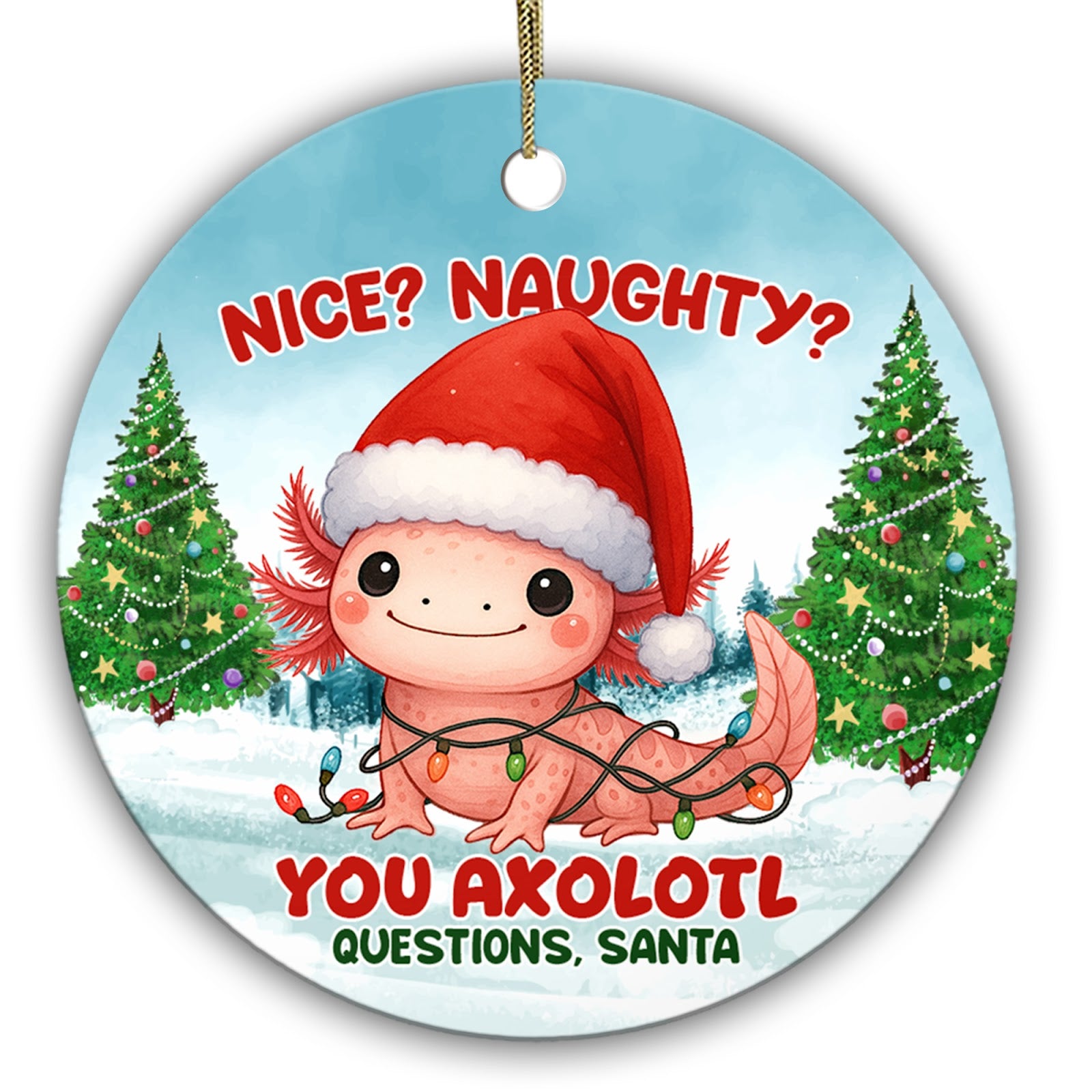 Nice or Naughty? You Axolotl Questions, Santa. Ceramic Keepsake for Axolotl-Obsessed Kids and Tweens.