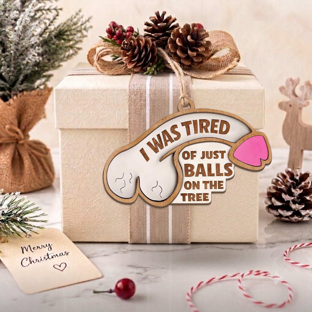 Tired Ball Funny Christmas Ornament, Naughty Novelty Keepsake, Wood Hanging Tree Decoration