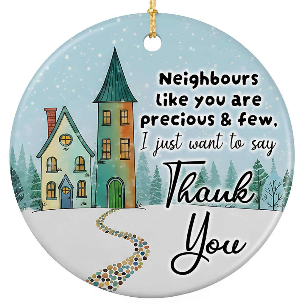 Neighbours Like You Are Precious and Few. Storybook Houses on Snow, Ceramic Keepsake for the People Next Door.