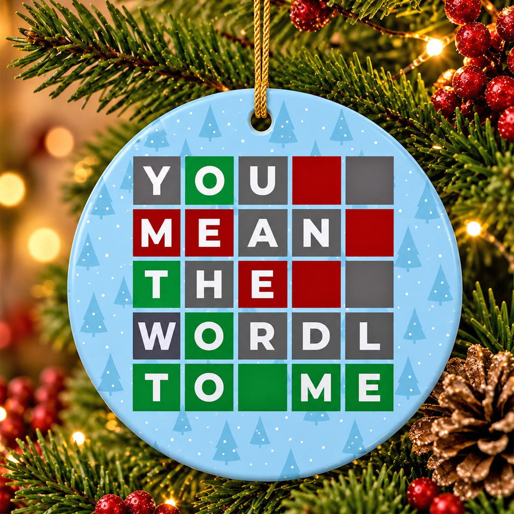 Word Game Christmas Ornament, You Mean The World To Me, Ceramic Hanging Tree Decoration