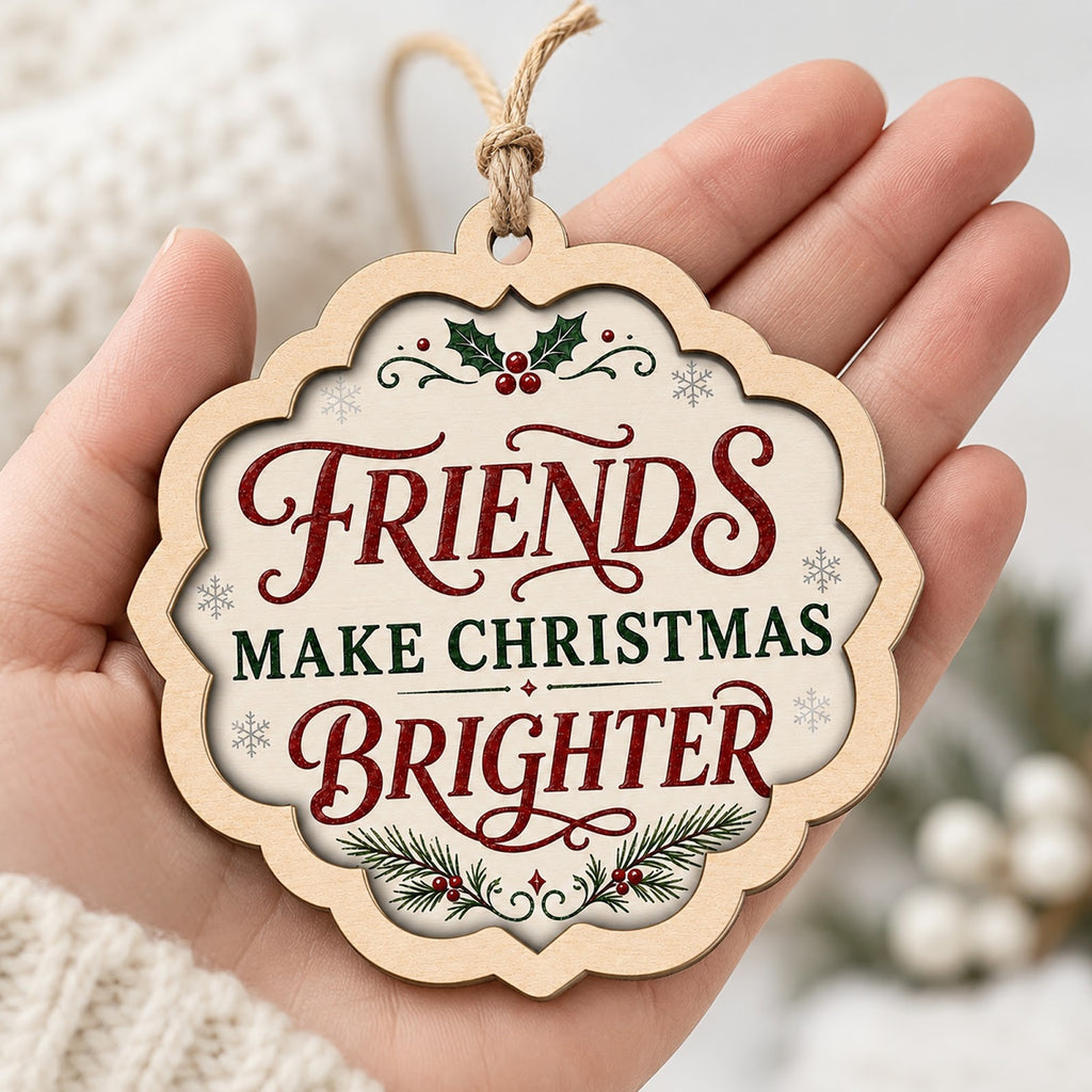 Friends Make Christmas Ornament, BFF Stocking Stuffer, Wood Hanging Tree Decoration