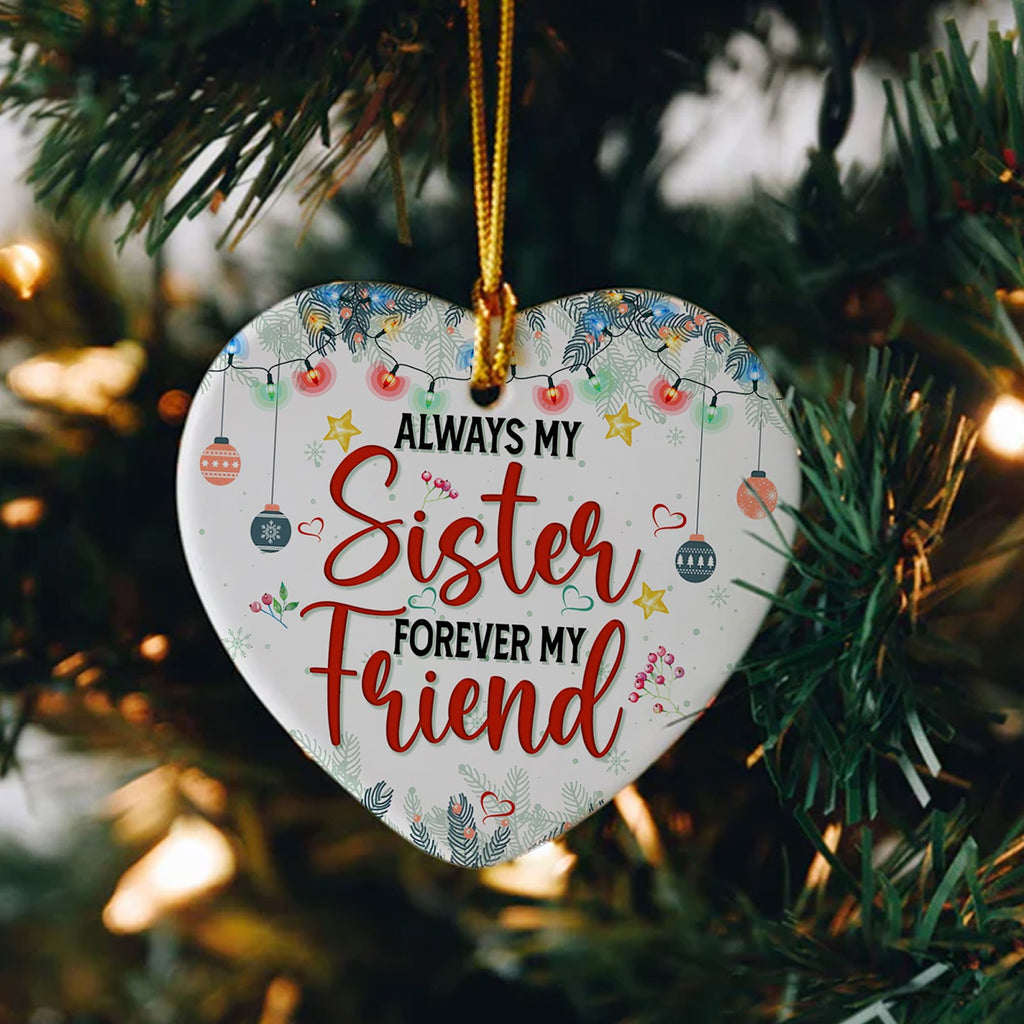 Sister Christmas Ornament, Always My Sister Heart Gift, Ceramic Hanging Tree Decoration