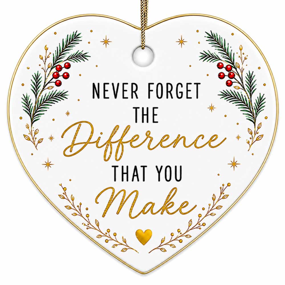 Never Forget the Difference You Make design on a glazed ceramic disc. Keepsake for teachers, nurses, mentors, coaches an