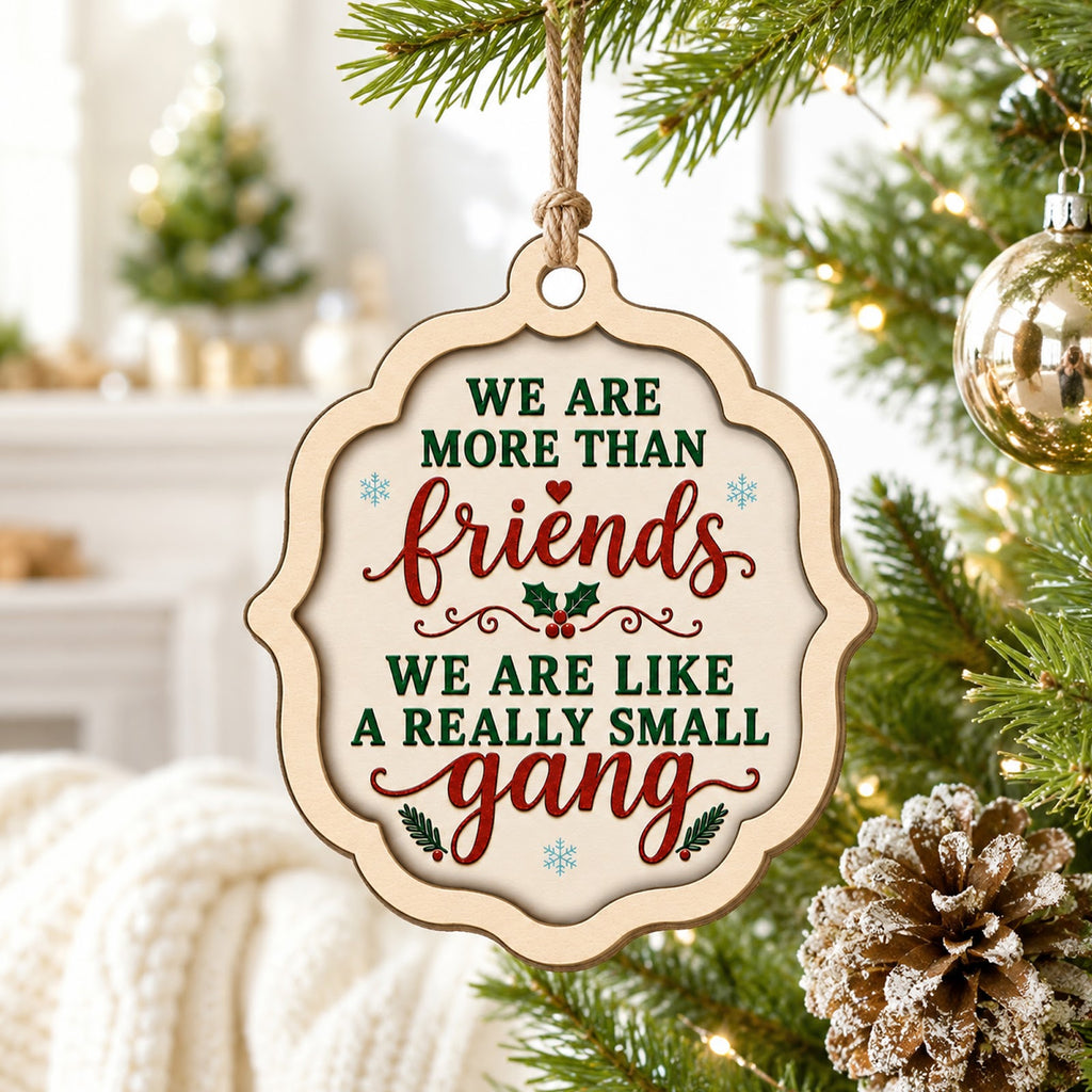 Friend Gangs Christmas Ornament, Group BFF Holiday Gift, Wood Hanging Tree Decoration