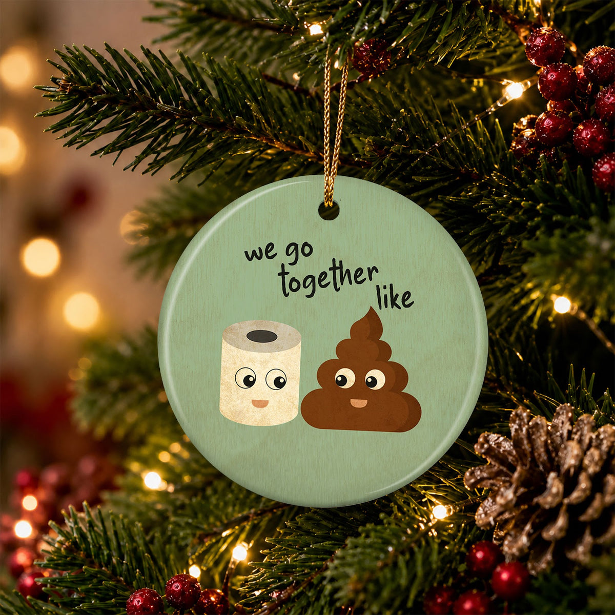 Funny Christmas Ornament, We Go Together Couples Gag, Ceramic Hanging Tree Decoration