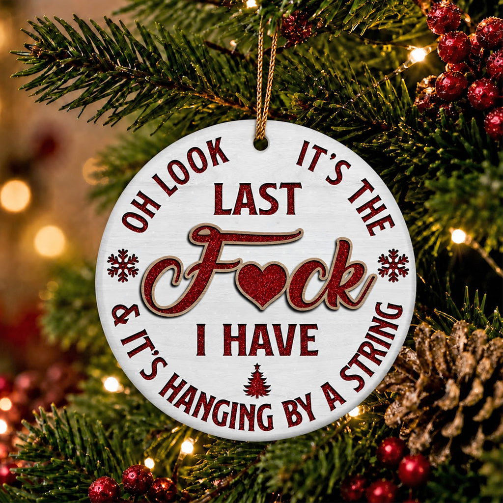 Funny Christmas Ornament, Sarcastic Adult Novelty Humor Gift, Ceramic Hanging Tree Decoration