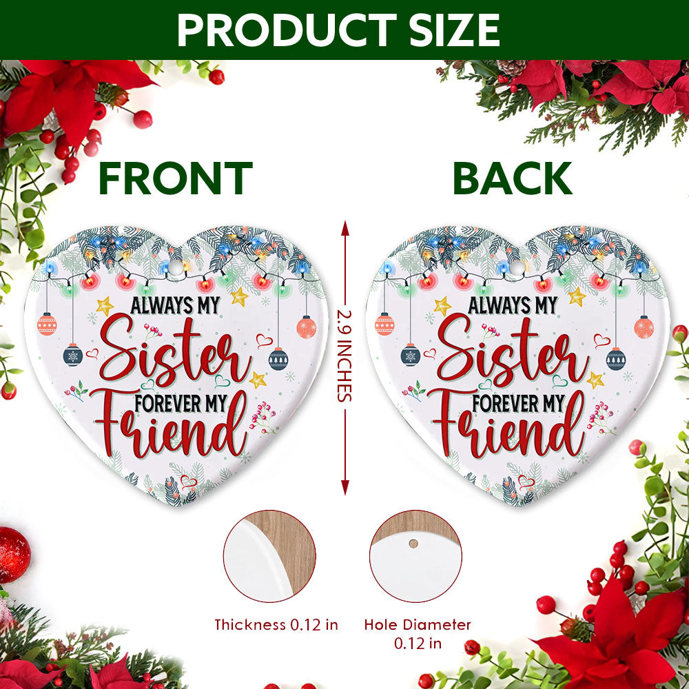 Sister Christmas Ornament, Always My Sister Heart Gift, Ceramic Hanging Tree Decoration