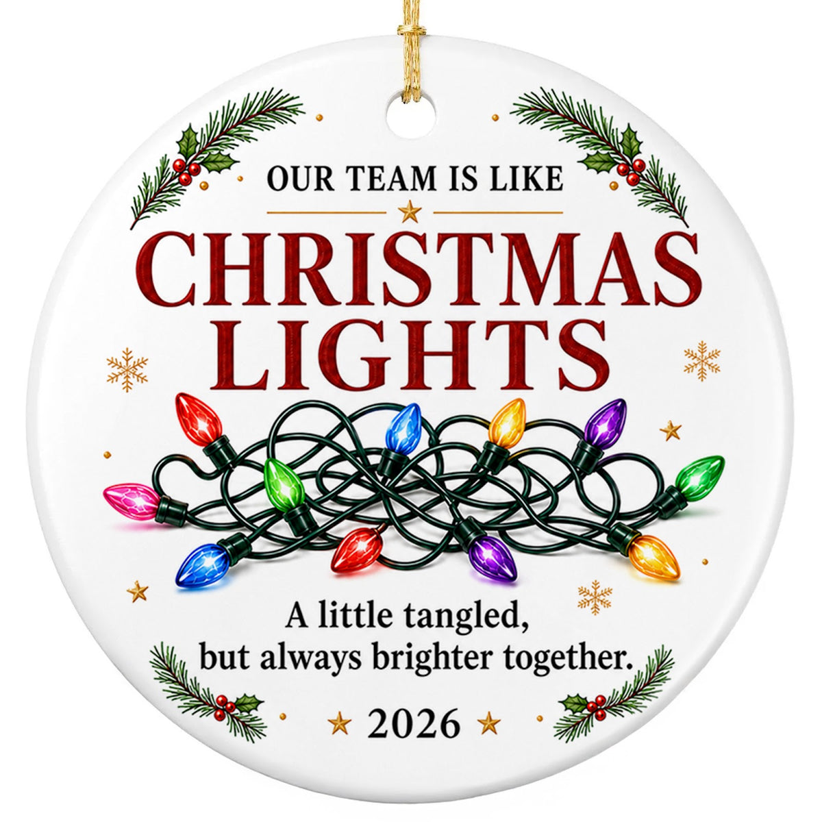 Our Team Is Like Christmas Lights design on a glazed ceramic disc. Keepsake for a work team, a small business crew or te