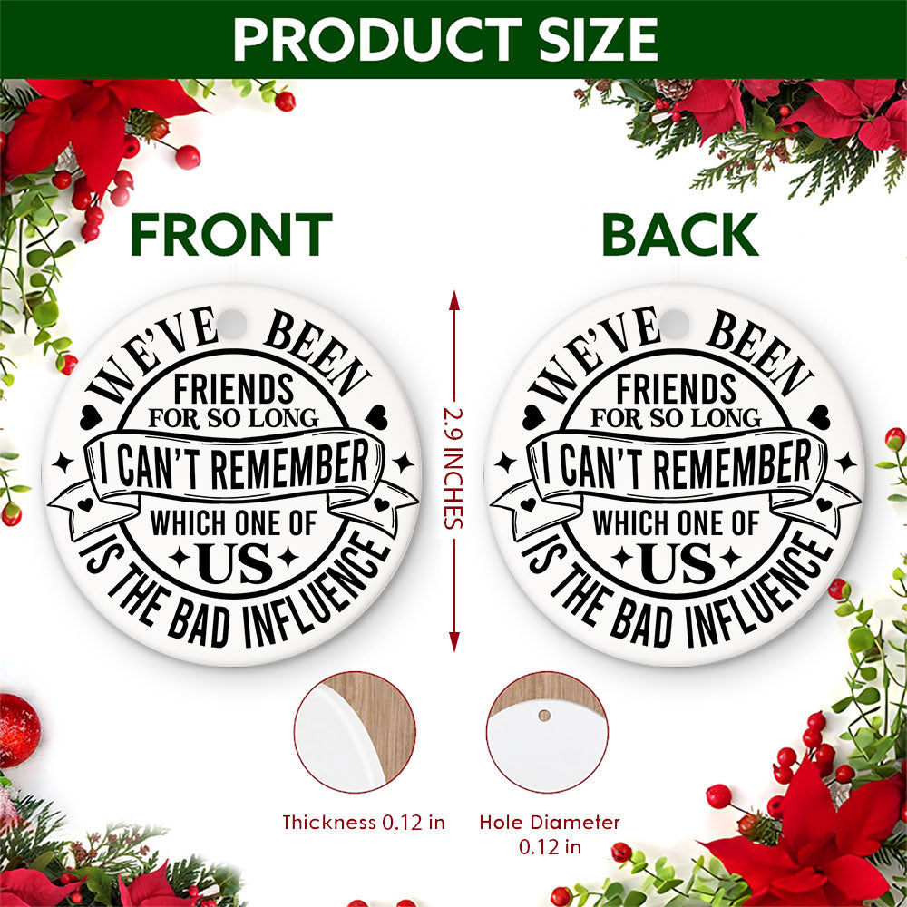 Best Friend Christmas Ornament, Funny Bad Influence Badge Gift, Ceramic Hanging Tree Decoration