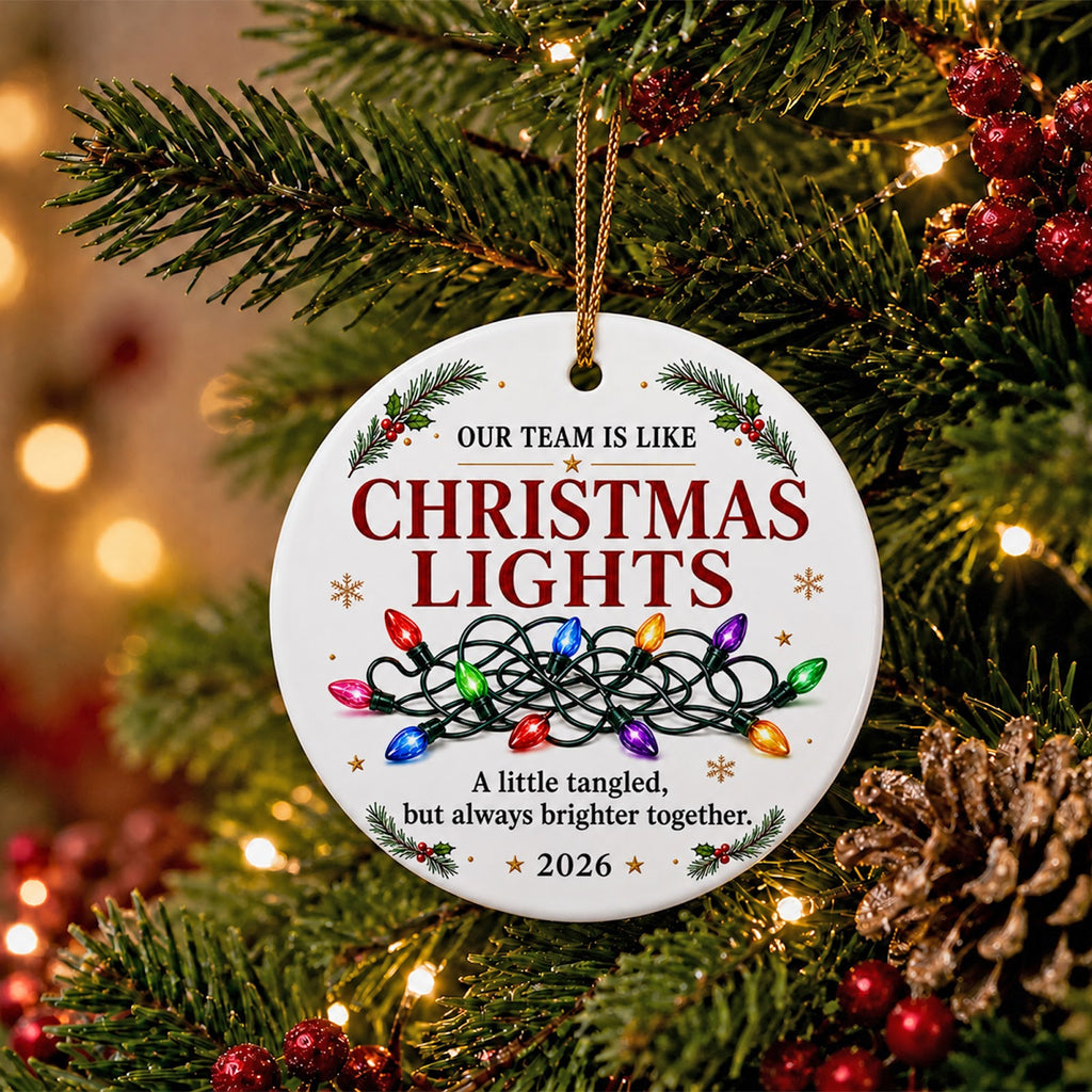 Our Team Is Like Christmas Lights Christmas Ornament, Funny Coworker Gift, Ceramic Ornament