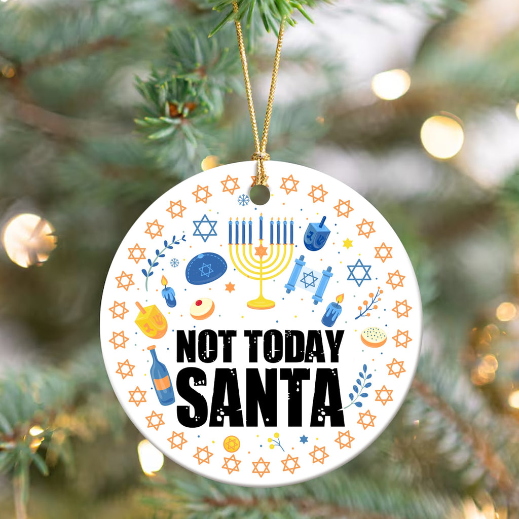 Hanukkah Christmas Ornament, Not Today Santa Funny Jewish Gift Idea, Ceramic Tree Decoration