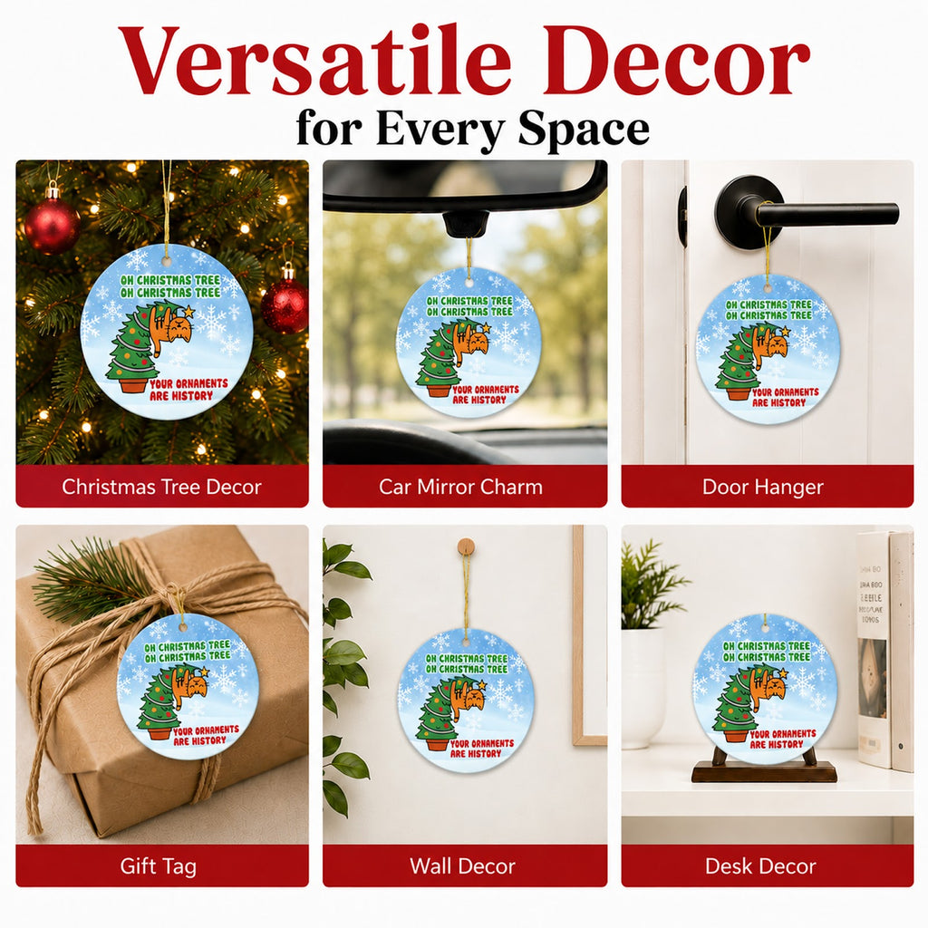 Funny Cat Christmas Ornament, Your Ornaments Are History, Ceramic Hanging Tree Decoration