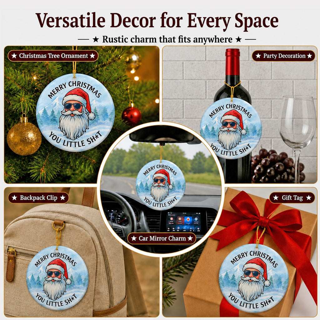 Funny Santa Christmas Ornament, Sarcastic Adult Humor Gift, Ceramic Hanging Tree Decoration