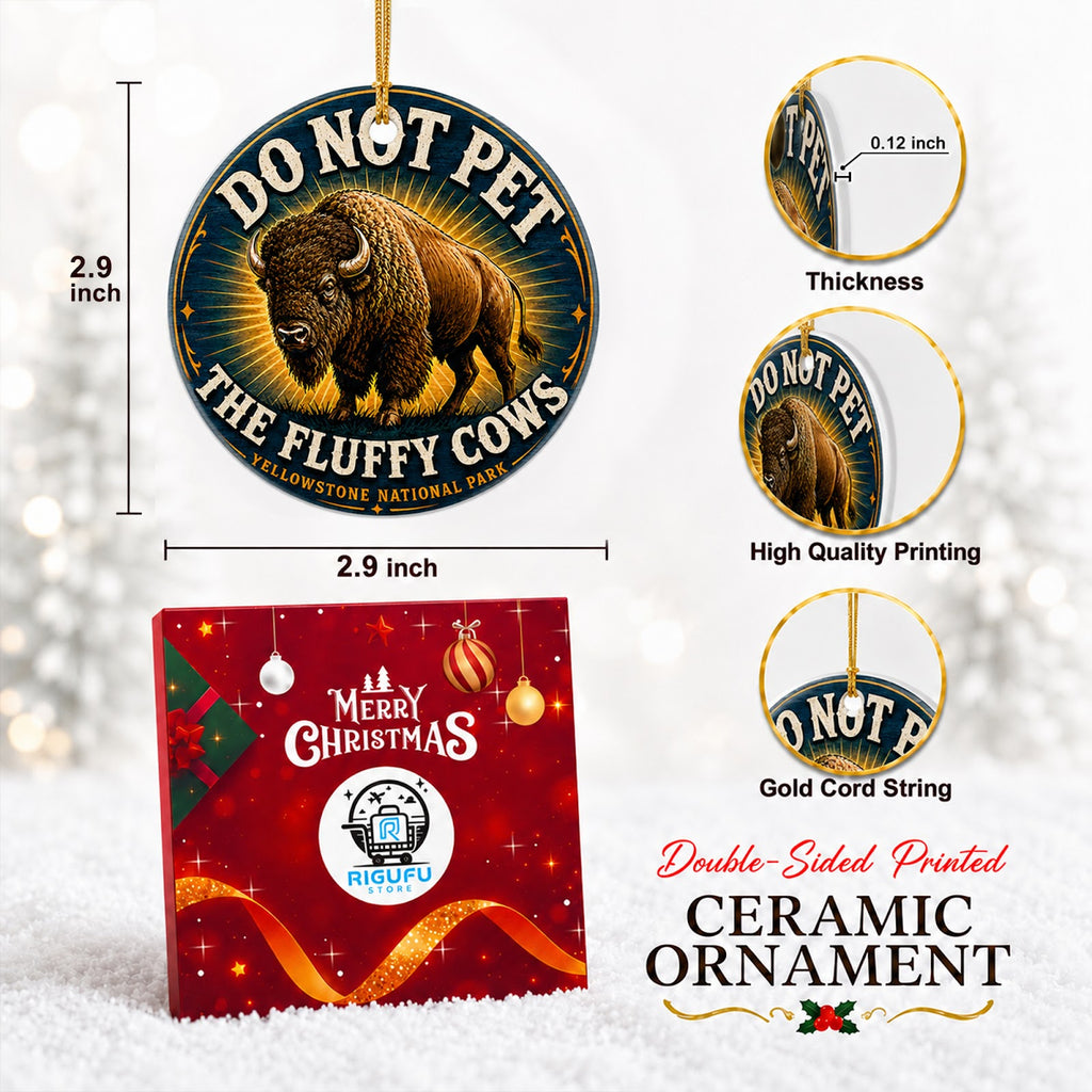 Do Not Pet the Fluffy Cows Christmas Ornament, Funny Bison Souvenir Gift, Ceramic Ornament